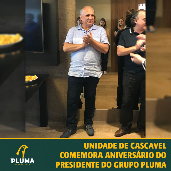 Unidade de Cascavel comemora aniversário do presidente do Grupo Pluma